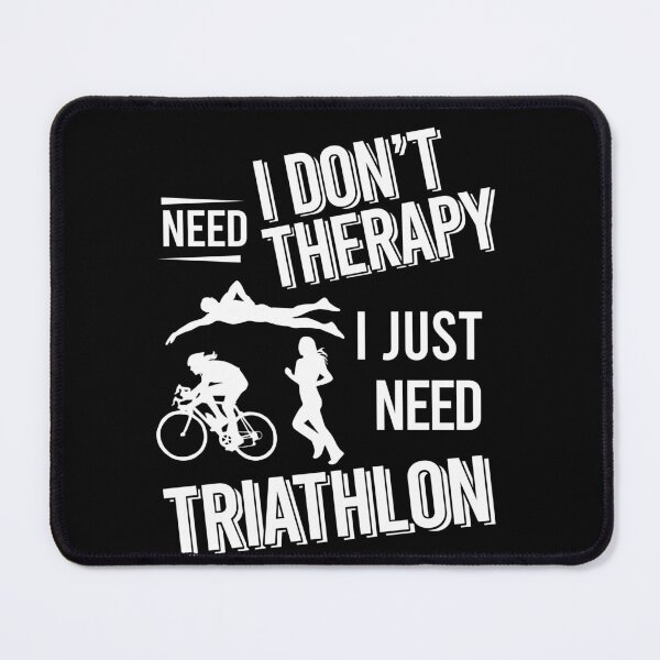 Item preview, I don't need therapy i just need Triathlon designed and sold by bestteez.