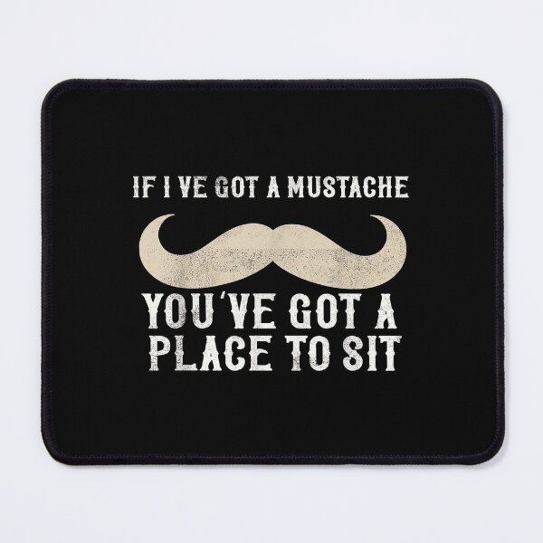 Item preview,  Mustache Youve Place Funny designed and sold by donnagia.