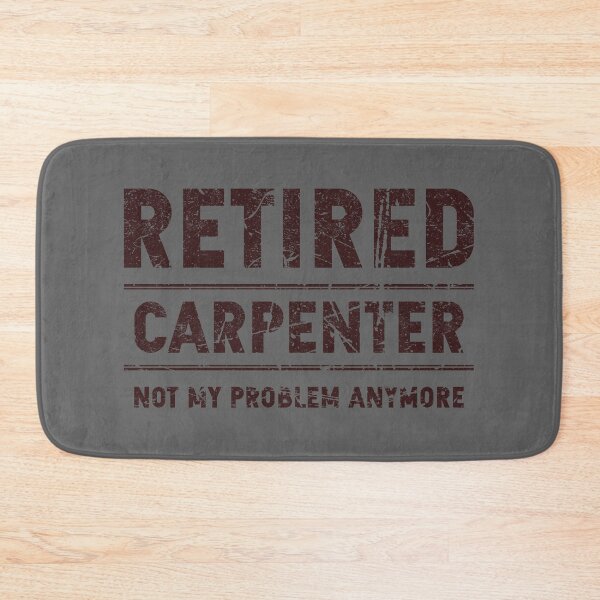 Item preview, Retired Carpenter Not My Problem Anymore Funny Retirement Quote designed and sold by GR-ART.