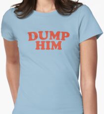 Dump Him Women's Fitted T-Shirt