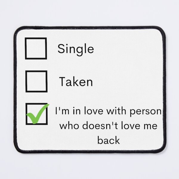 Item preview, Single Taken I'm In Love With Person Who Doesn't Love Me Back designed and sold by Amine-Creation.