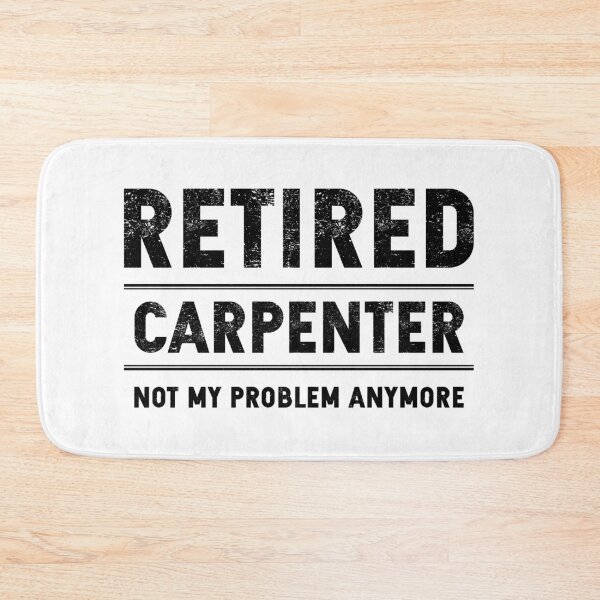 Item preview, Retired Carpenter Not My Problem Anymore Funny Retirement Humor Quote designed and sold by GR-ART.