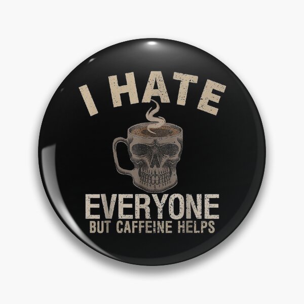 Item preview,  Hate Everyone Caffeine Helps designed and sold by gymat3.