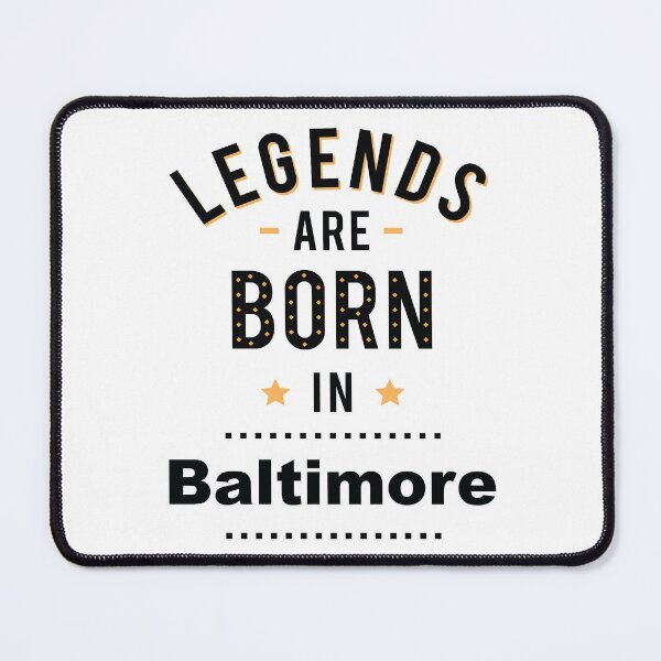 Item preview, Legends Are Born In Baltimore designed and sold by GoodVibesWX9.