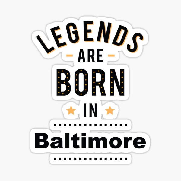 Item preview, Legends Are Born In Baltimore designed and sold by GoodVibesWX9.