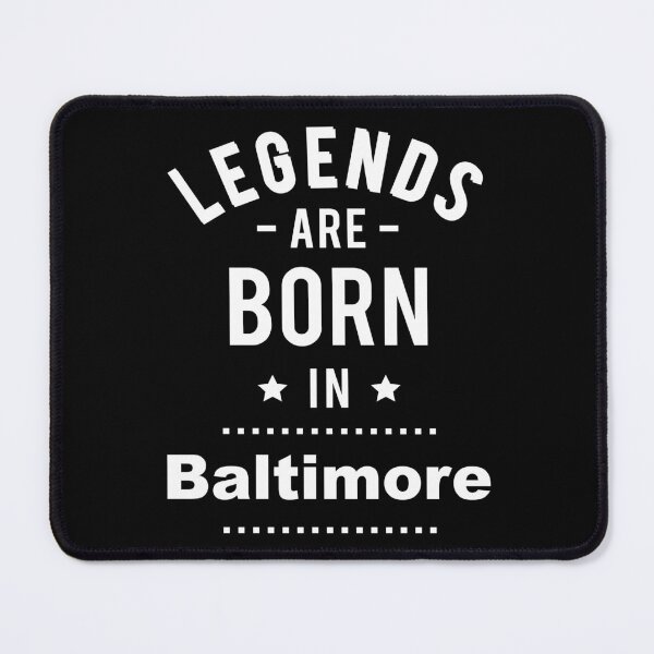 Item preview, Legends Are Born In Baltimore designed and sold by GoodVibesWX9.