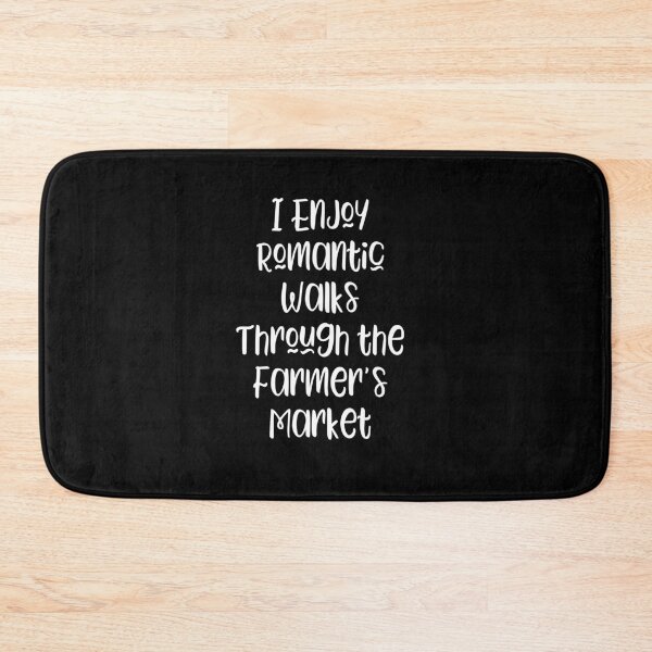 Item preview, I Enjoy Romantic Walks Through the Farmer's Market - funny slogan  designed and sold by kapotka.