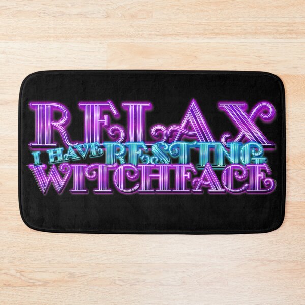 Item preview, RELAX I HAVE RESTING WITCHFACE designed and sold by lucidfrog.