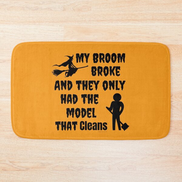 Item preview, My Broom Broke and They Only Had the Model That Cleans designed and sold by SavvyCleaner.