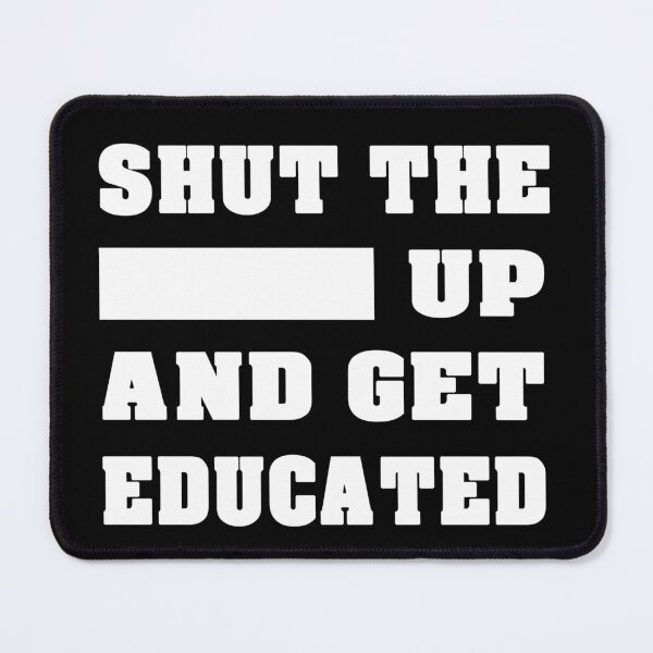 Item preview, STFU And Get Educated (Censored) designed and sold by rapplatt.