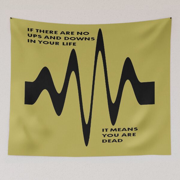 Item preview, If There Are No Ups and Downs In Life You Are Dead designed and sold by taiche.