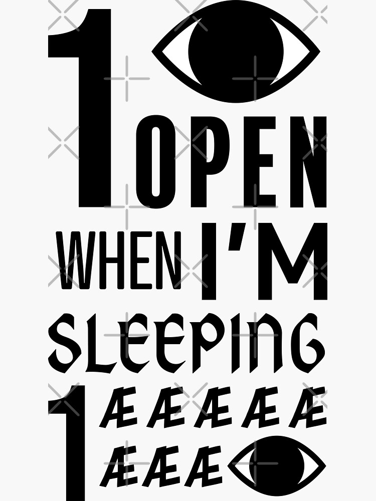 One Eye Open When I M Sleeping Sticker For Sale By Meltey Redbubble