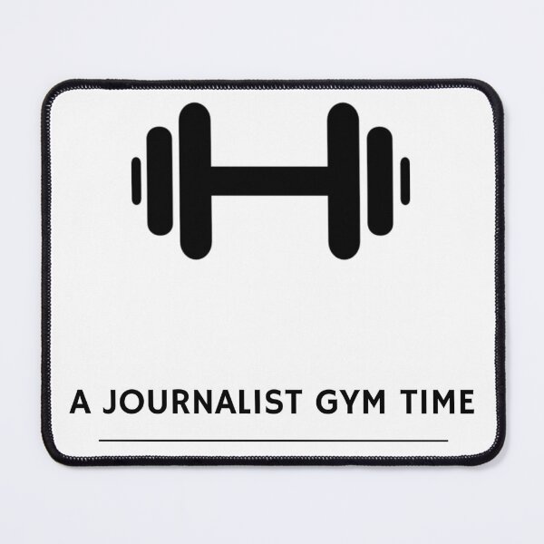 Item preview, A JOURNALIST GYM TIME designed and sold by djaber1998.