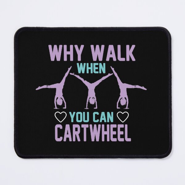 Item preview, Why Walk When You Can Cartwheel designed and sold by Boum04.