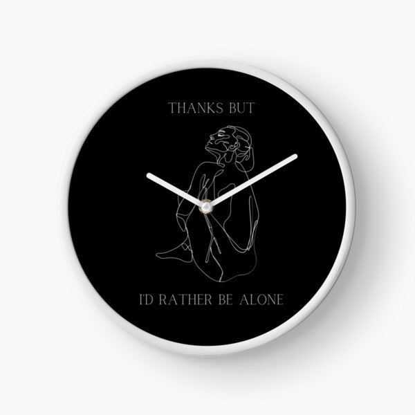 Thanks But I'd Rather Be Alone Line Art Girl (White Text) Clock