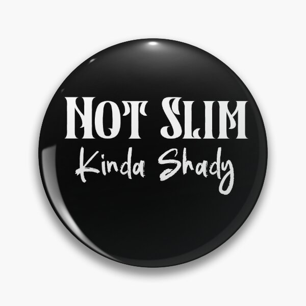 Item preview, Not Slim Kinda Shady designed and sold by Heddar Badreddine.