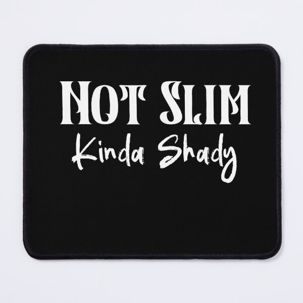 Item preview, Not Slim Kinda Shady designed and sold by Heddar Badreddine.