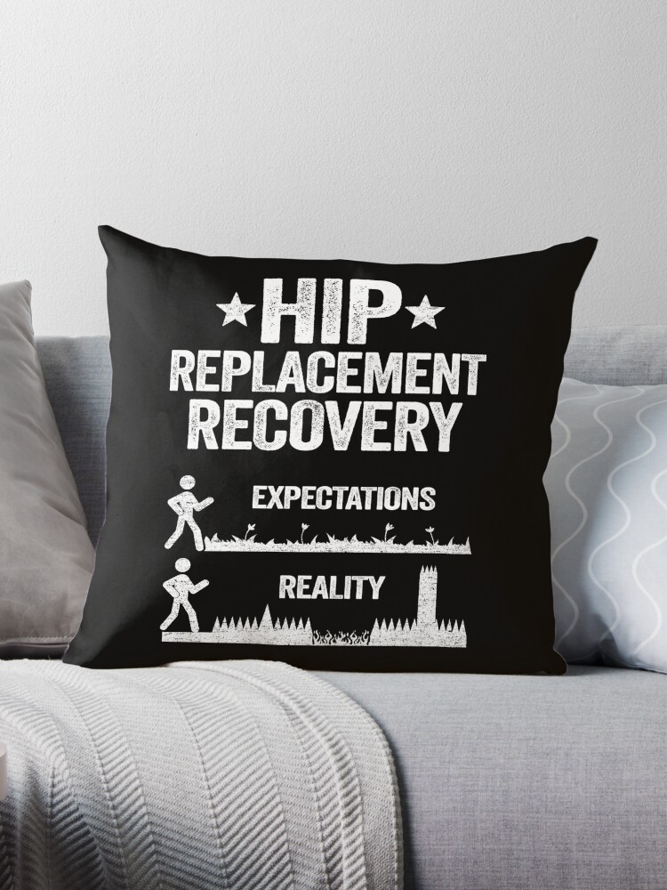 New Hip Replacement Recovery Surgery Funny Reality Throw Pillow by Stronzi