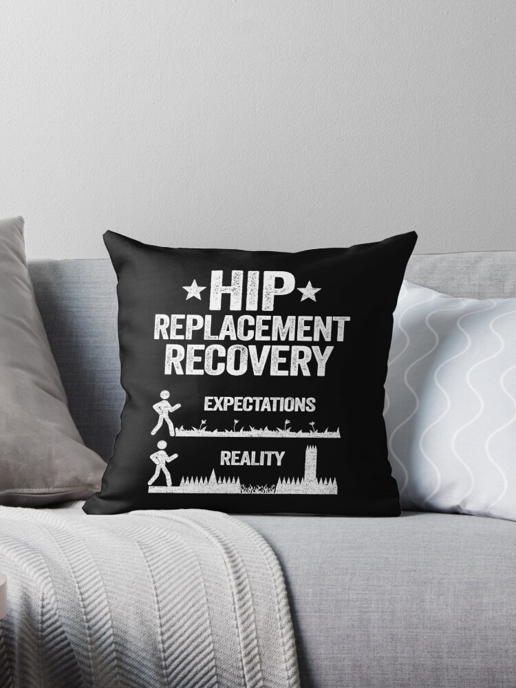 New Hip Replacement Recovery Surgery Funny Reality Throw Pillow by Stronzi