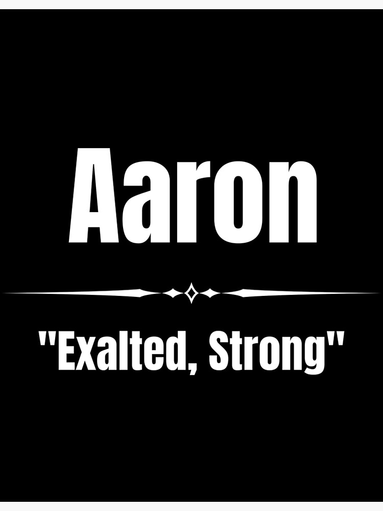 "Aaron Name Meaning" Poster for Sale by 1CreativeChickn Redbubble