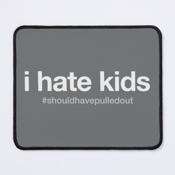 Item preview, i hate kids designed and sold by Art by s2ray.