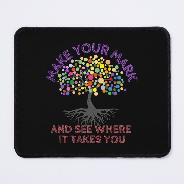 Item preview, Make your mark and see where it takes you - International Dot Day designed and sold by HROC.
