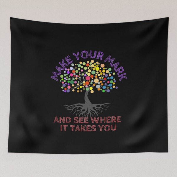 Item preview, Make your mark and see where it takes you - International Dot Day designed and sold by HROC.