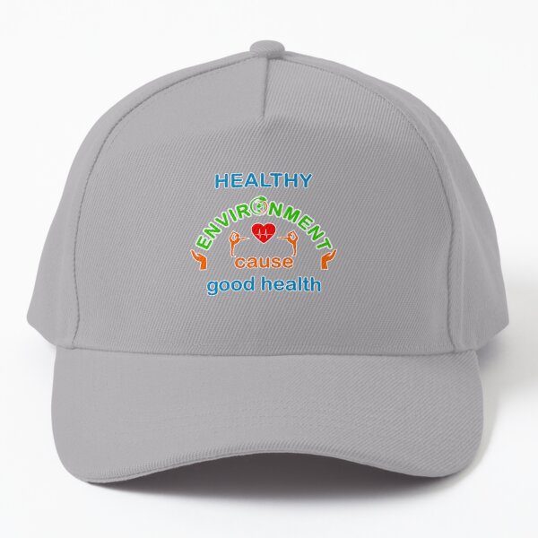Healthy environment cause good health custom print Baseball Cap