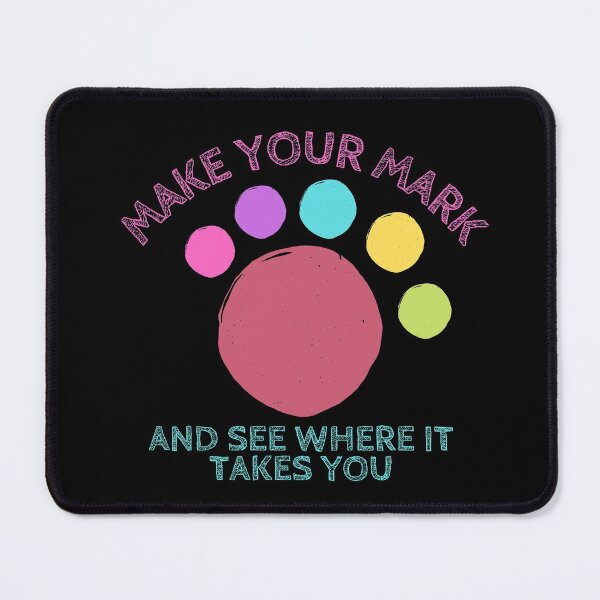 Item preview, Make your mark and see where it takes you - International Dot Day designed and sold by HROC.