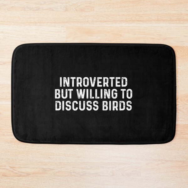 Item preview, Introverted but willing to discuss birds designed and sold by MichaelPrado.