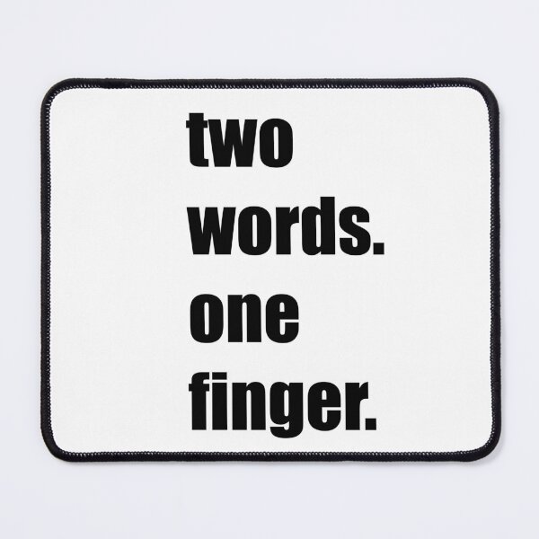 Item preview, Funny, sarcastic funny gift, best friends gift, two words one finger designed and sold by snowshade.