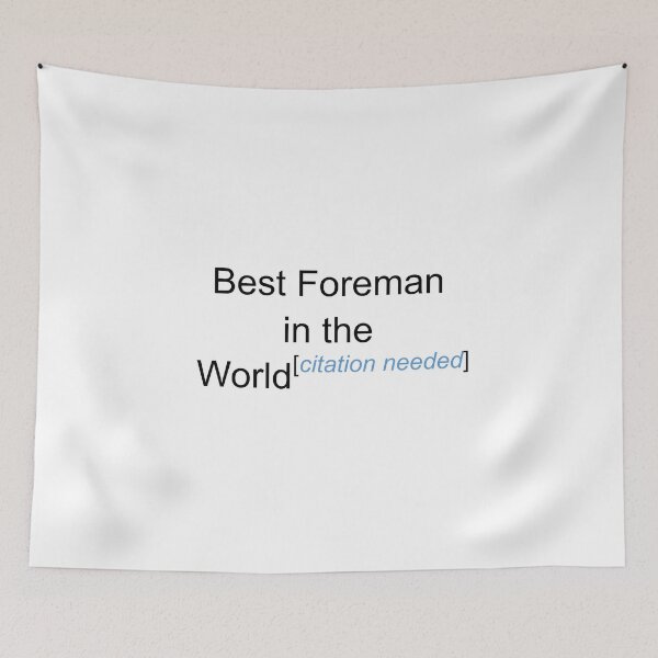 Item preview, Best Foreman in the World - Citation Needed! designed and sold by lyricalshirts.