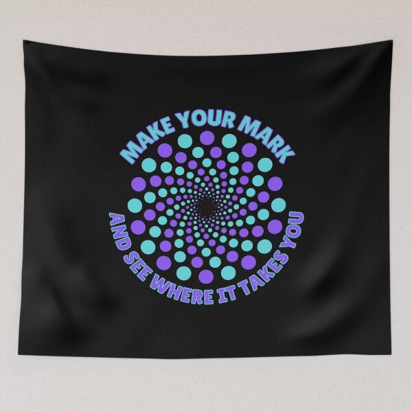 Item preview, Make your mark and see where it takes you - International Dot Day designed and sold by HROC.
