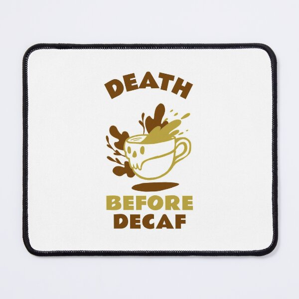 Item preview, Death Before Decaf designed and sold by LostTraveller.