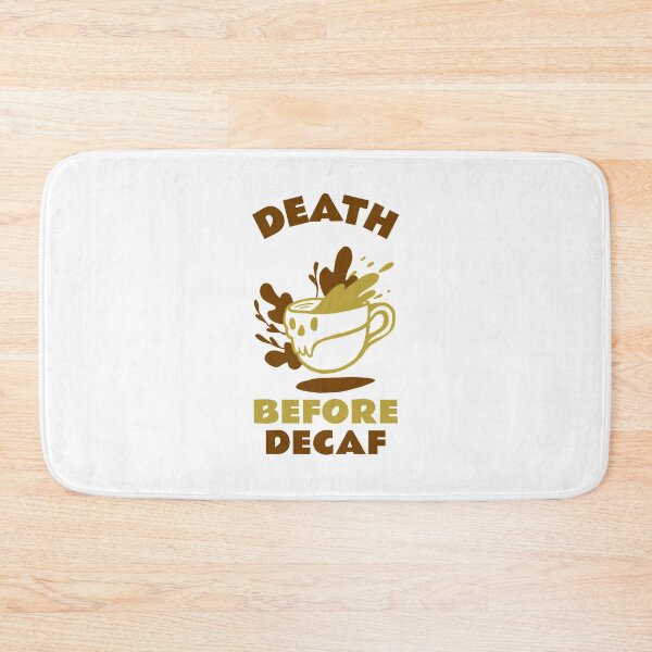 Item preview, Death Before Decaf designed and sold by LostTraveller.