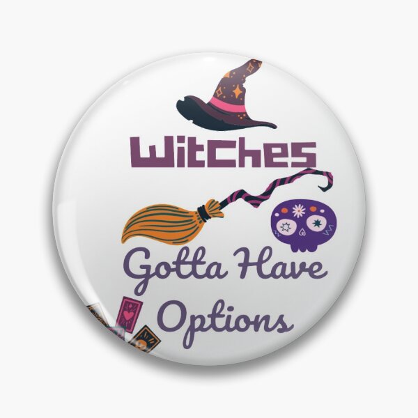 Item preview, Witches Gotta Have Options halloween funny quote designed and sold by Simi2020.