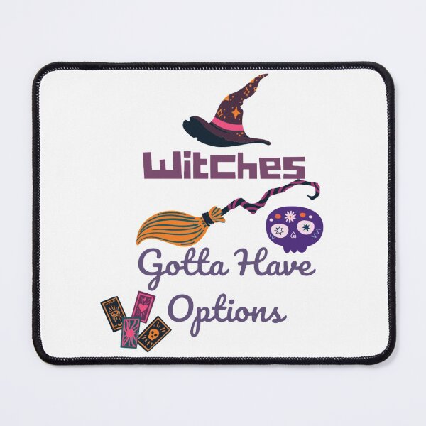Item preview, Witches Gotta Have Options halloween funny quote designed and sold by Simi2020.