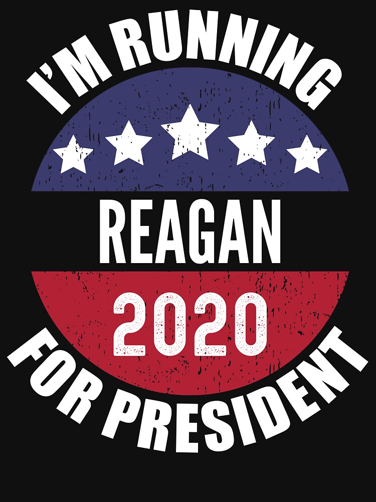 Reagan I'm Running For President 2020 by ryanhcs