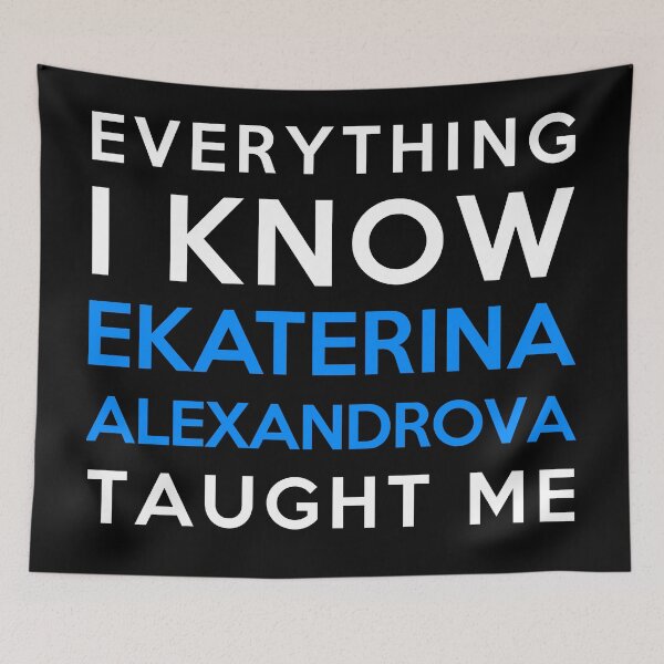 Item preview, Everything I know - Ekaterina Alexandrova designed and sold by 2Girls1Shirt.