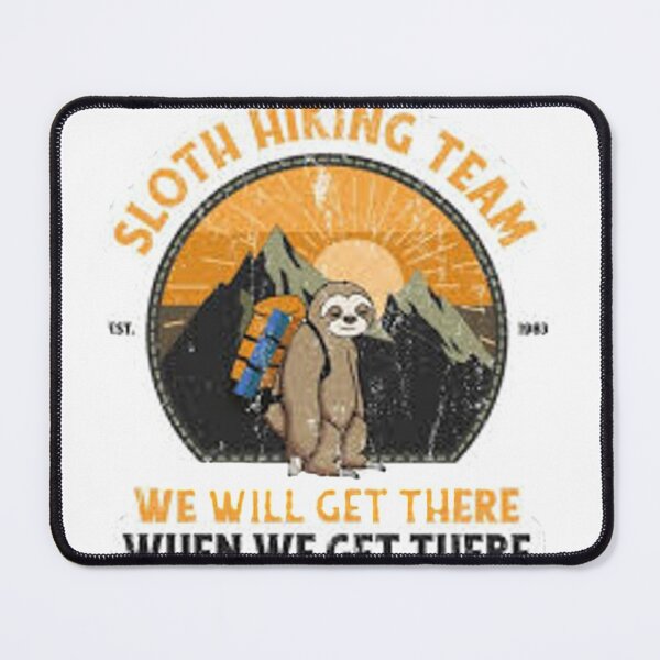 Item preview, Sloth Hiking Team  we will get there designed and sold by Marakstore.