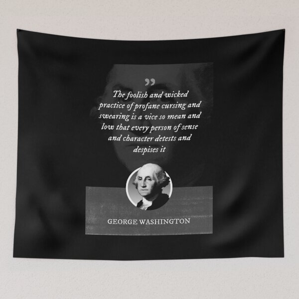 Item preview, George Washington - The foolish and wicked practice of profane cursing and swearing is a vice so mean and low that every person of sense and character detests and despises it designed and sold by Syahrasi.