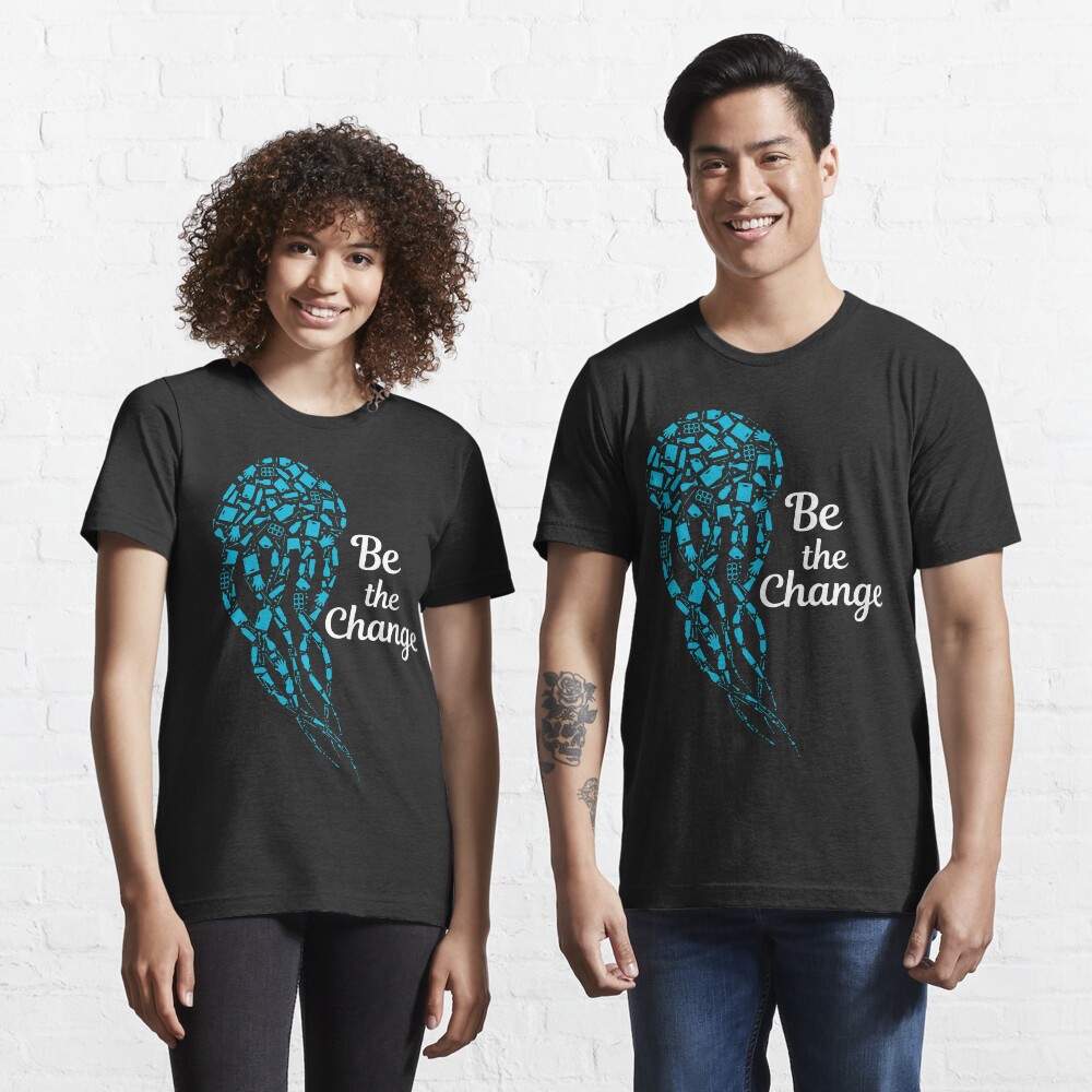 Be The Change Save The Ocean And Keep The Sea Plastic Free Essential T-Shirt