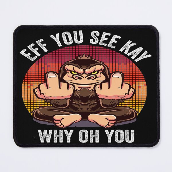 Item preview, EFF YOU SEE KAY WHY OH YOU GORILLA APE RETRO SUNSET - FUNNY SARCASTIC DOUBLE MIDDLE FINGER JOKE QUOTE designed and sold by PhillDaPhlava.