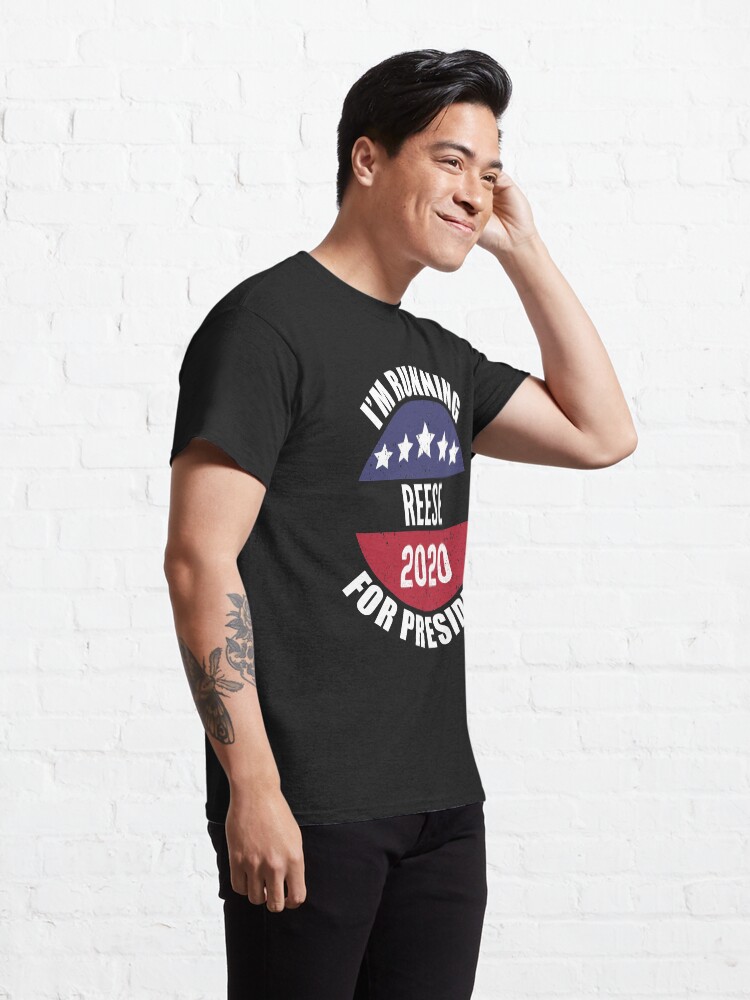 Alternate view of Reese I'm Running For President 2020 Classic T-Shirt