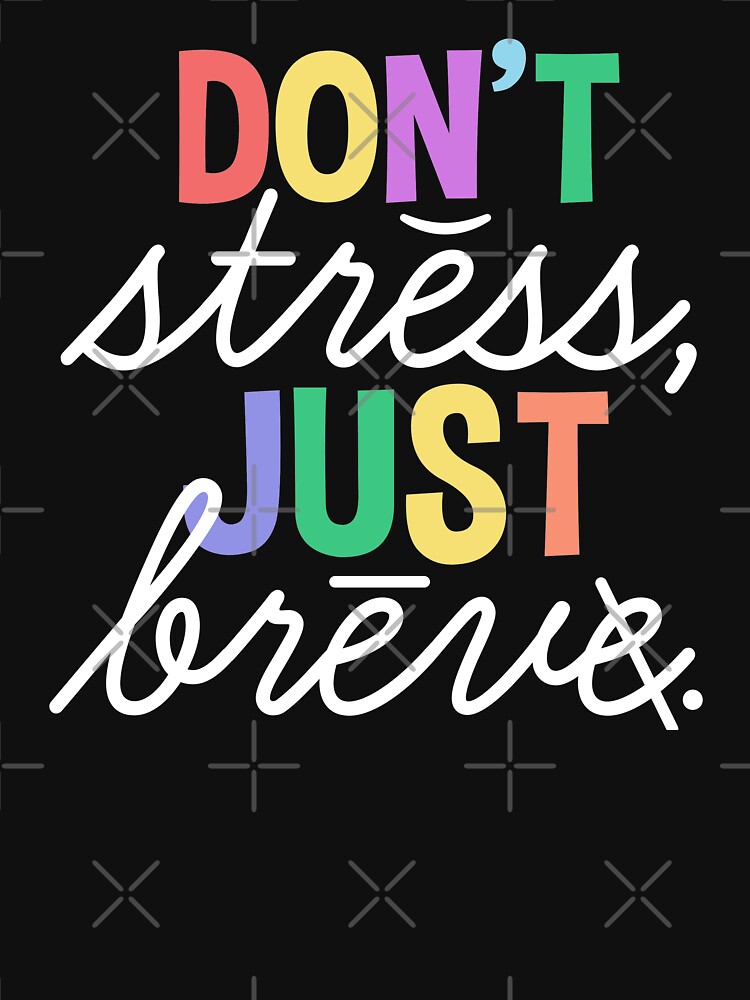 Don't Stress Just Breve by Wishinglob