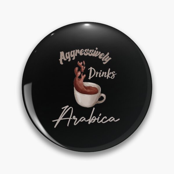 Item preview, Aggressively Drinks Arabica Funny Quote Coffee designed and sold by medbdj.