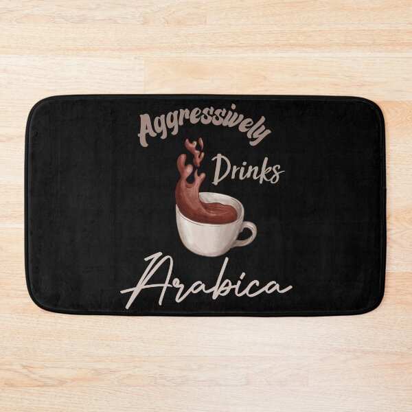 Item preview, Aggressively Drinks Arabica Funny Quote Coffee designed and sold by medbdj.