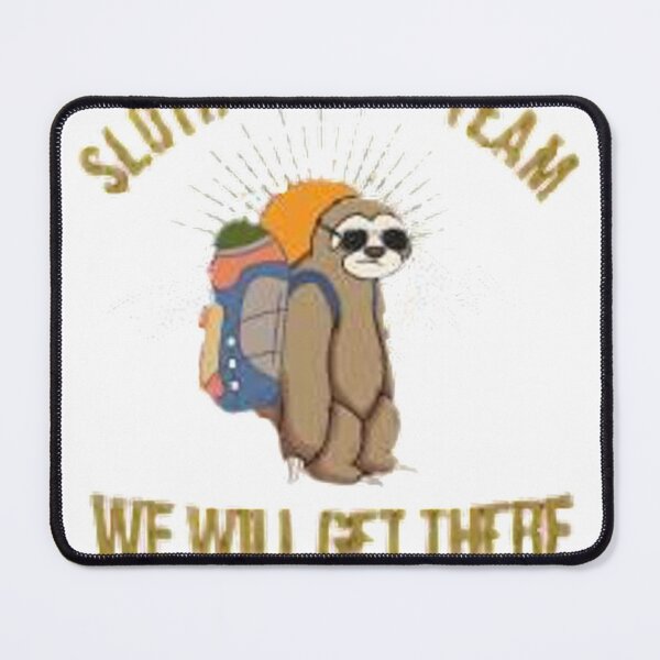 Item preview, Sloth Hiking Team where we will Get designed and sold by Marakstore.