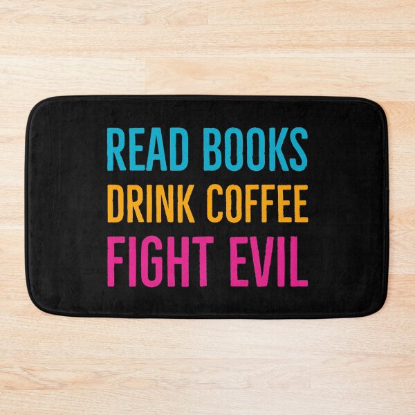 Artikelvorschau, Read Books Drink Coffee Fight Evil entworfen und verkauft von Suzhi.