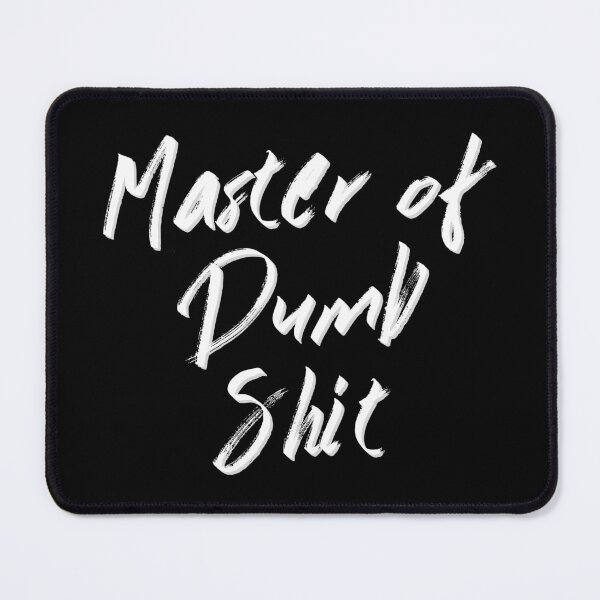 Item preview, Master Of Dumb Shit designed and sold by Legit Hooligan.
